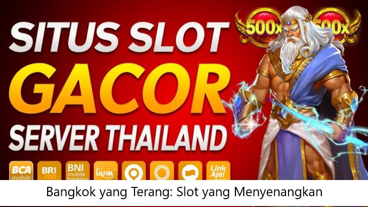 Bangkok yang Terang: Slot yang Menyenangkan